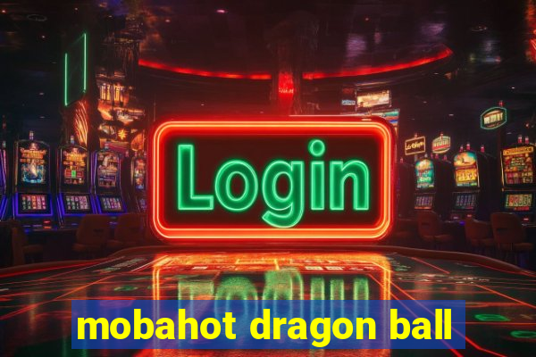 mobahot dragon ball